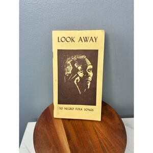 Antique Folk Song Booklet “Look Away” – 50 Negro Folk Songs c.1920